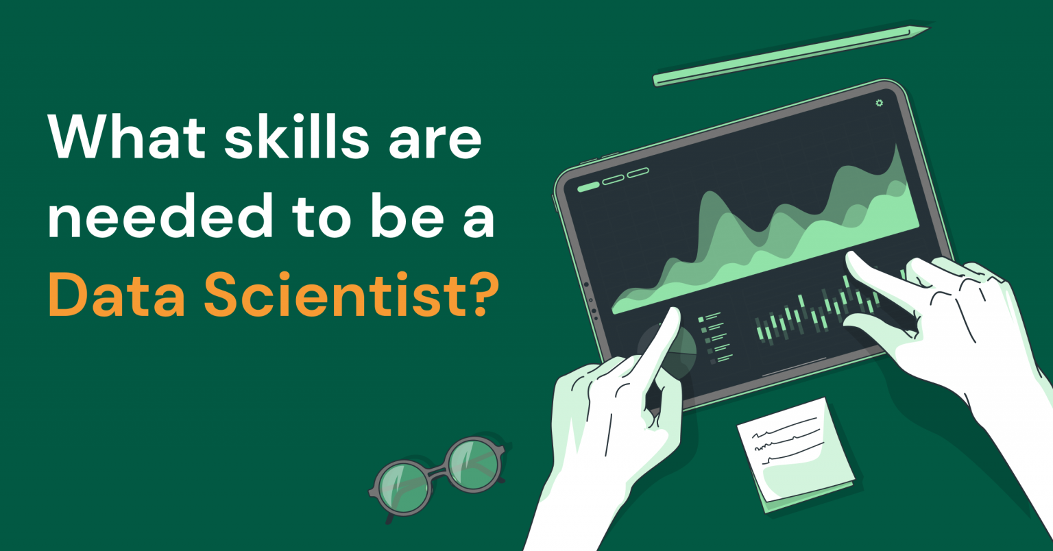 What Skills Are Needed To Be A Data Scientist? | GUVI-Blogs