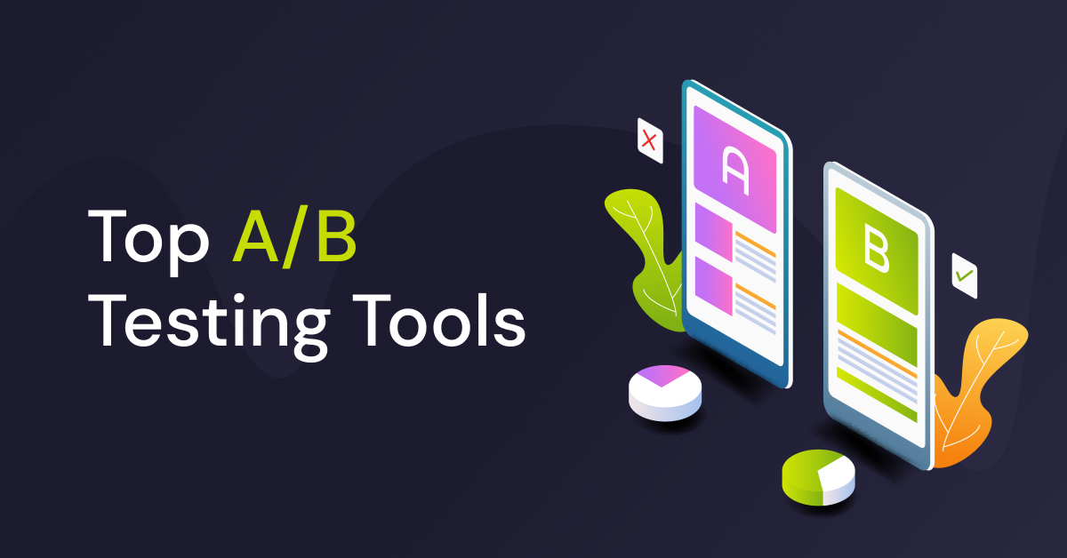 Top A/B Testing Tools | Don't Miss The Obvious 4th One