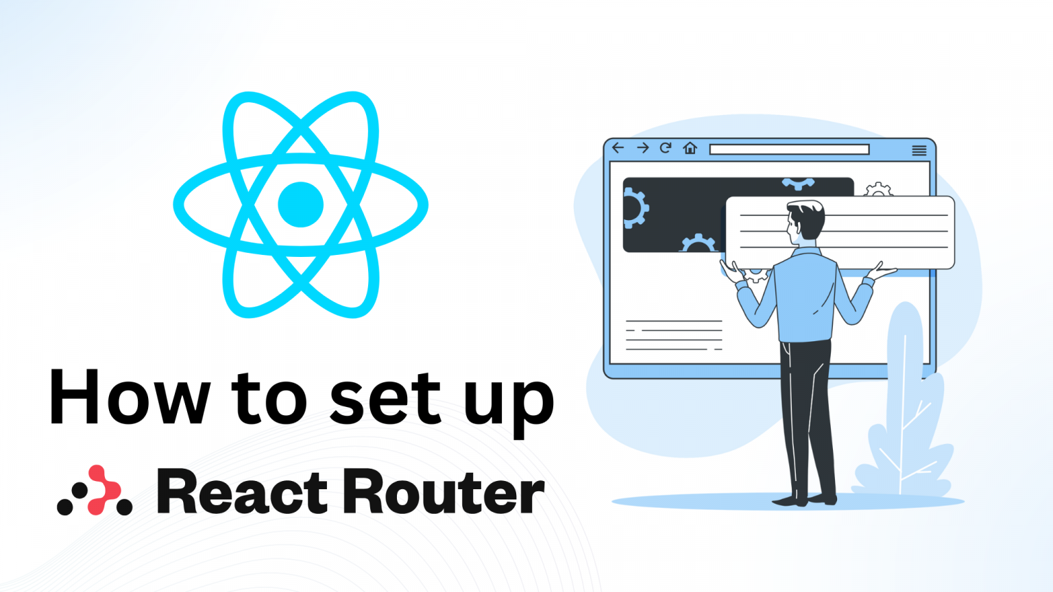 How to Setup React Router v6? Tutorial 2023 GUVI Blogs