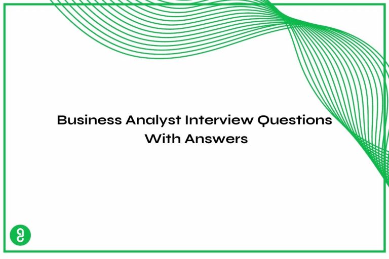 Top 15 Business Analyst Interview Questions With Answers   Feature Image Business Analyst Interview Questions With Answers 768x512 