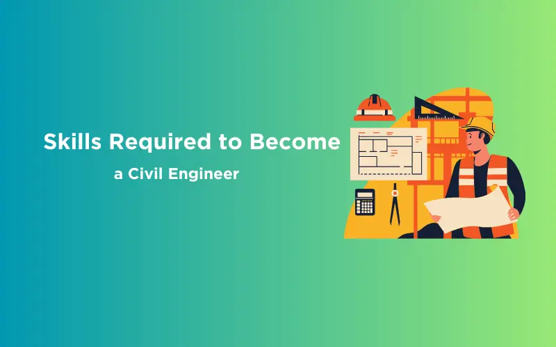 6 Best Skills Required To Become A Civil Engineer GUVI Blogs