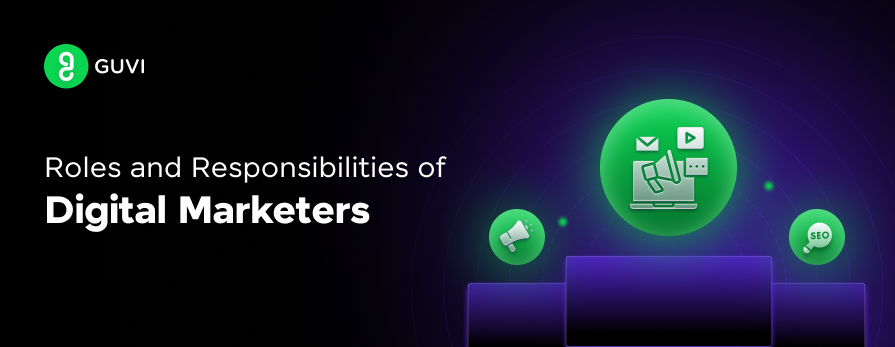 roles and responsibilities of digital marketers