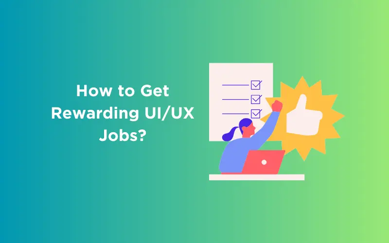 Feature image - How to Get Rewarding UIUX Jobs