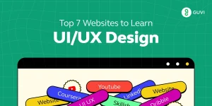 Top 7 Websites to Learn UI/UX Design [2024] - GUVI Blogs