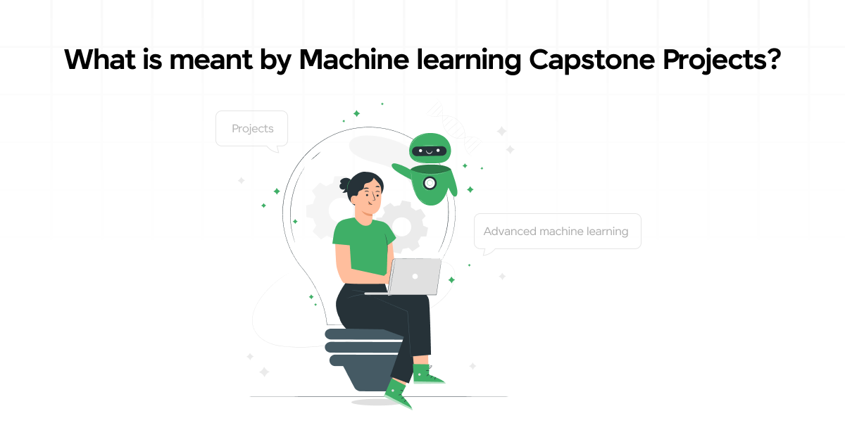 What is meant by Machine learning Capstone Projects?