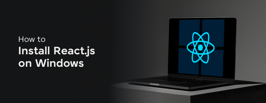 How to Install React.js on Windows