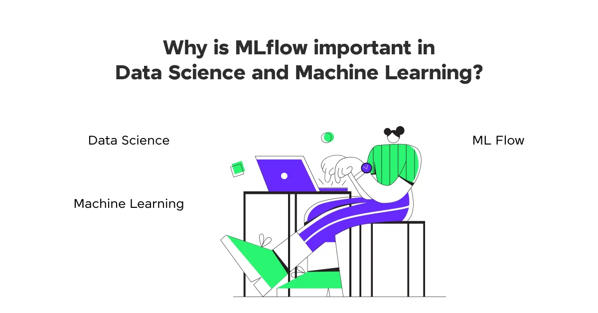 Why is MLflow important in Data Science and Machine Learning?