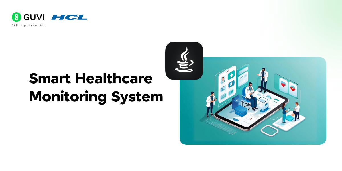  Smart Healthcare Monitoring System