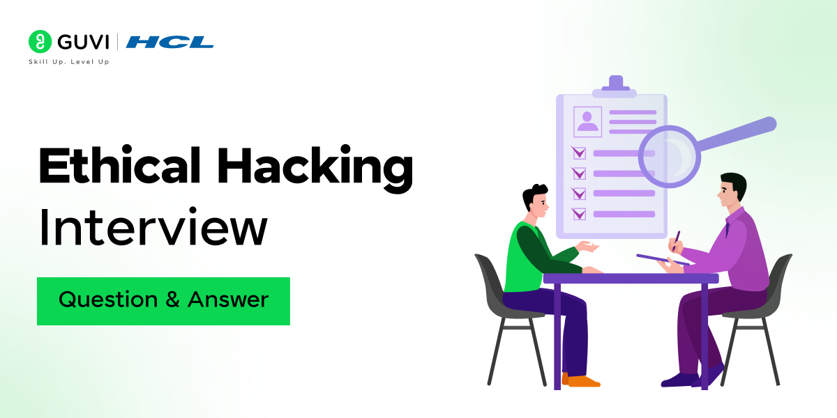 Ethical Hacking Interview Questions and Answers