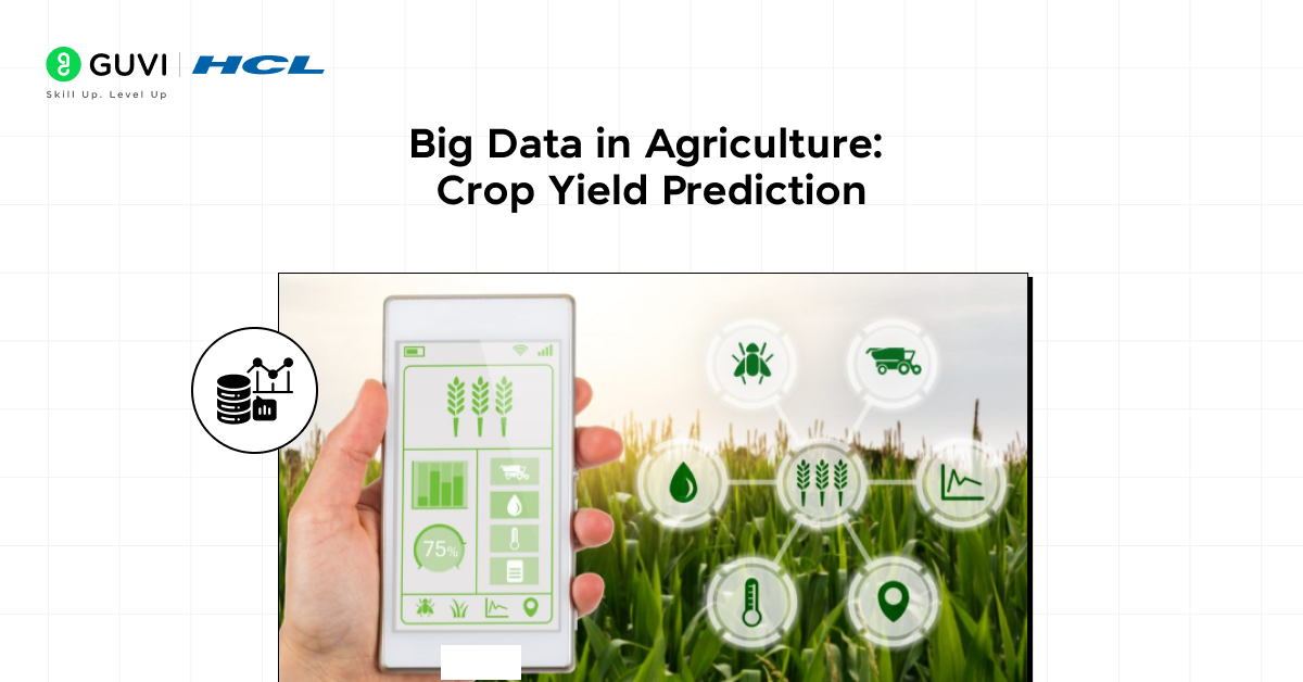 Big Data in Agriculture: Crop Yield Prediction