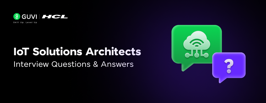 iot solutions architect interview questions and answers